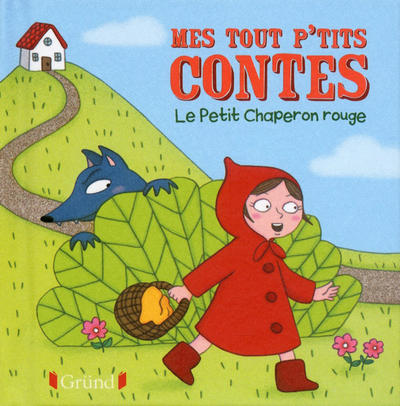 MES TOUT P'TITS CONTES LE PETIT CHAPERON ROUGE