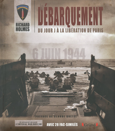 LE DEBARQUEMENT - DU JOUR J A LA LIBERATION DE PARIS