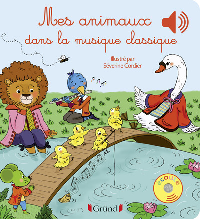 MES ANIMAUX DANS LA MUSIQUE CLASSIQUE - LIVRE SONORE AVEC 6 PUCES SONORES - DES 1 AN