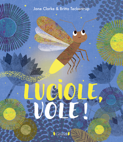 LUCIOLE, VOLE!