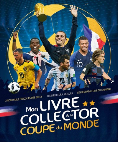 MON LIVRE COLLECTOR DE LA COUPE DU MONDE