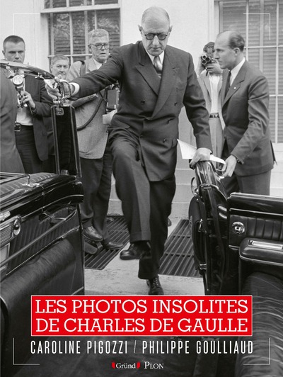 LES PHOTOS INSOLITES DE CHARLES DE GAULLE