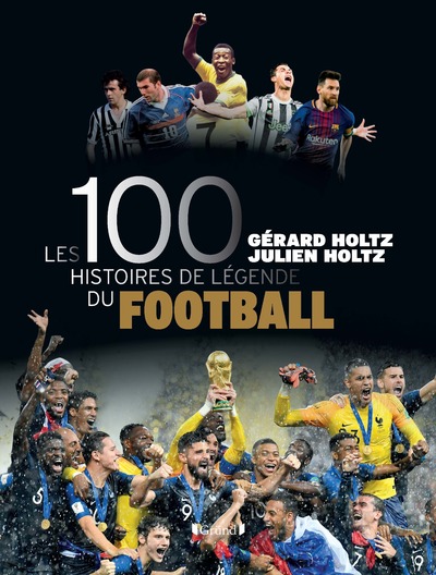 LES 100 HISTOIRES DE LEGENDE DU FOOTBALL