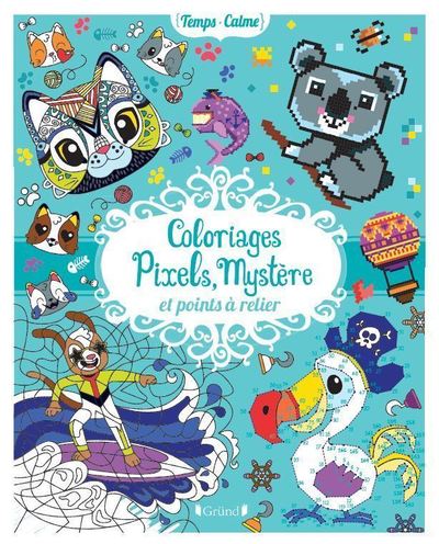 COLORIAGES PIXELS, MYSTERES ET POINTS A RELIER �