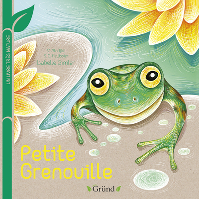 PETITE GRENOUILLE - UN LIVRE TRES NATURE