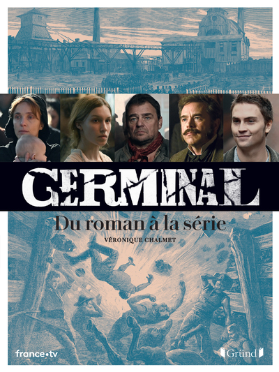 GERMINAL - DU ROMAN A LA SERIE