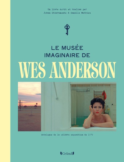 LE MUSEE IMAGINAIRE DE WES ANDERSON