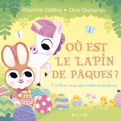 OU EST LE LAPIN DE PAQUES  UN LIVRE AVEC DES VOLE TS A SOULEVER