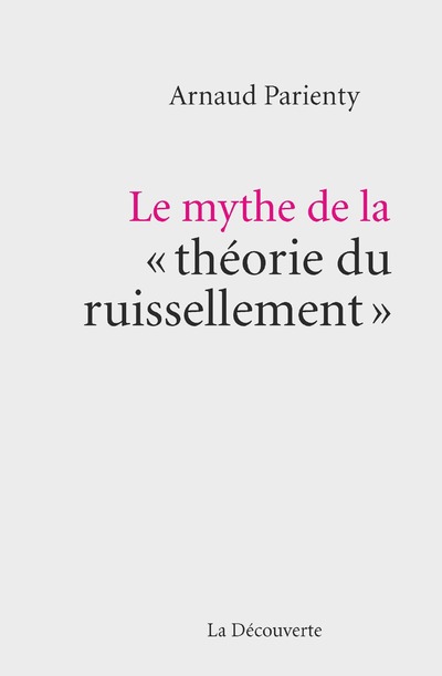 LE MYTHE DE LA « THEORIE DU RUISSELLEMENT »