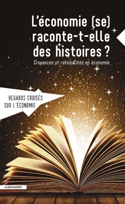 REVUE REGARDS CROISES SUR L'ECONOMIE NUMERO 22 L'ECONOMIE (SE) RACONTE-T-ELLE DES HISTOIRES ?