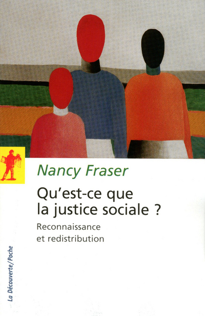 QU'EST-CE QUE LA JUSTICE SOCIALE ? - RECONNAISSANCE ET REDISTRIBUTION