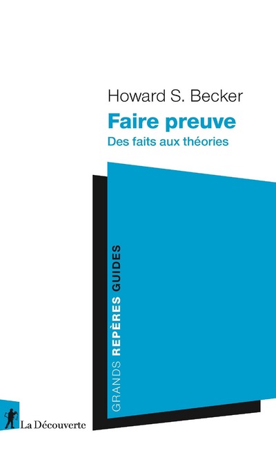 FAIRE PREUVE - DES FAITS AUX THEORIES
