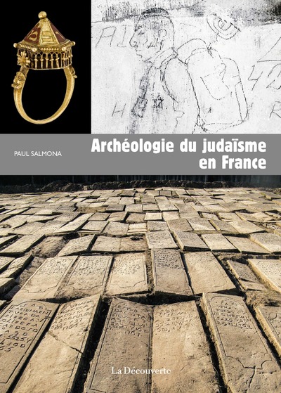 ARCHEOLOGIE DU JUDAISME EN FRANCE