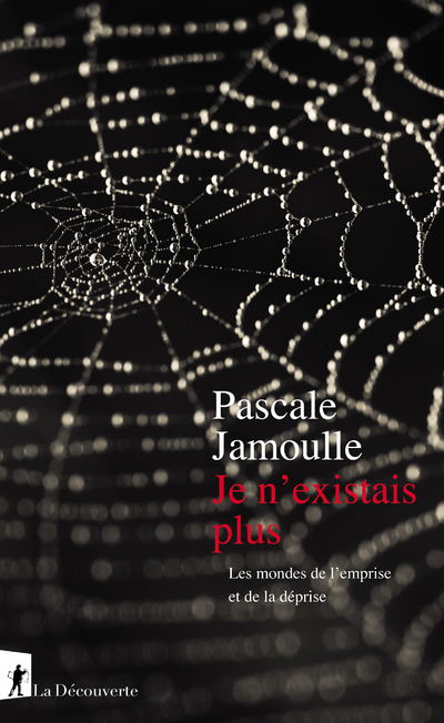 JE N'EXISTAIS PLUS - LE MONDE DE L'EMPRISE ET DE LA DEPRISE