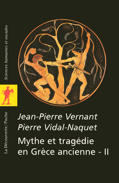 MYTHE ET TRAGEDIE EN GRECE ANCIENNE - TOME 2