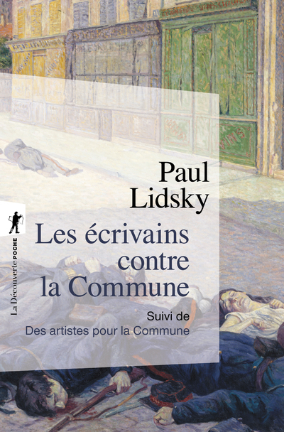 LES ECRIVAINS CONTRE LA COMMUNE - SUIVI DE LES ARTISTES POUR LA COMMUNE