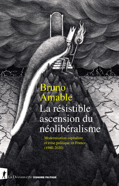 LA RESISTIBLE ASCENSION DU NEOLIBERALISME - MODERNSATION CAPITALISTE ET CRISE POLITIQUE EN FRANCE