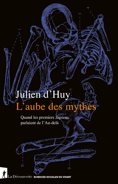 L'AUBE DES MYTHES - QUAND LES PREMIERS SAPIENS PARLAIENT DE L'AU-DELA