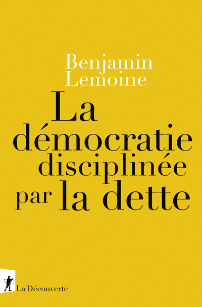 LA DEMOCRATIE DISCIPLINEE PAR LA DETTE