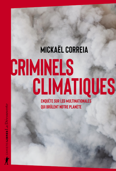 CRIMINELS CLIMATIQUES - ENQUETE SUR LES MULTINATIONALES QUI BRULENT NOTRE PLANETE