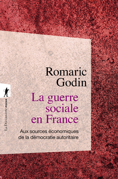LA GUERRE SOCIALE EN FRANCE - AUX SOURCES ECONOMIQUES DE LA DEMOCRATIE AUTORITAIRE