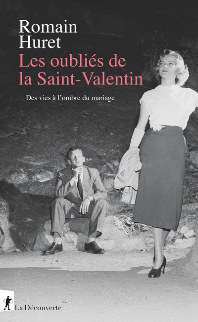 LES OUBLIES DE LA SAINT-VALENTIN - DES VIES A L'OMBRE DU MARIAGE (ETATS-UNIS, XXE SIECLE)
