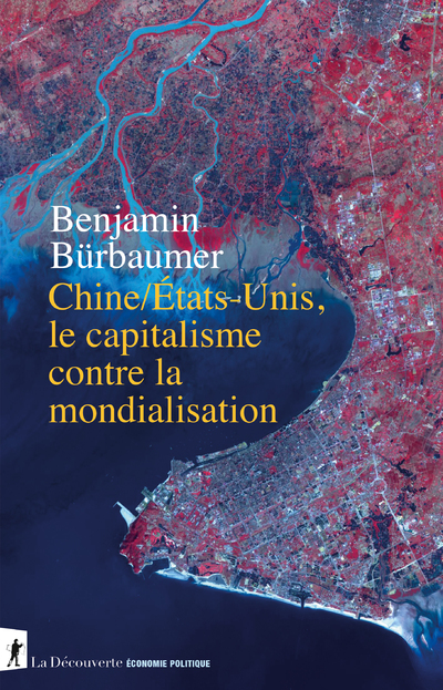 CHINE/ETATS-UNIS, LE CAPITALISME CONTRE LA MONDIALISATION
