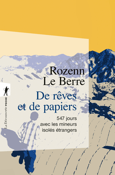 DE REVES ET DE PAPIERS - 547 JOURS AVEC LES MINEURS ISOLES ETRANGERS
