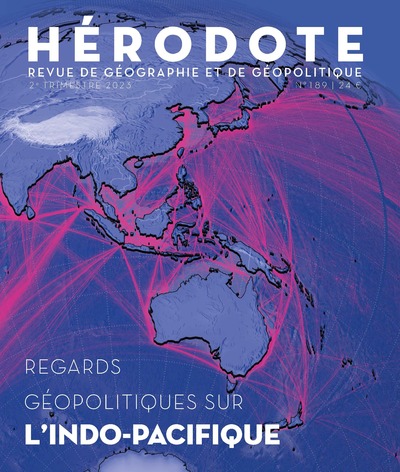 HERODOTE N 189 - REGARDS GEOPOLITIQUES SUR L'INDO -PACIFIQUE
