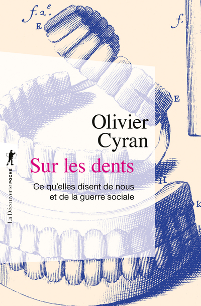 SUR LES DENTS - CE QU'ELLES DISENT DE NOUS ET DE LA GUERRE SOCIALE