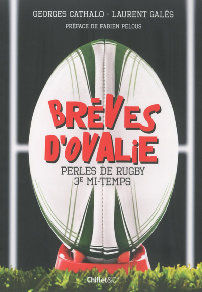 BREVES D'OVALIE - PERLES DE RUGBY 3E MI-TEMPS