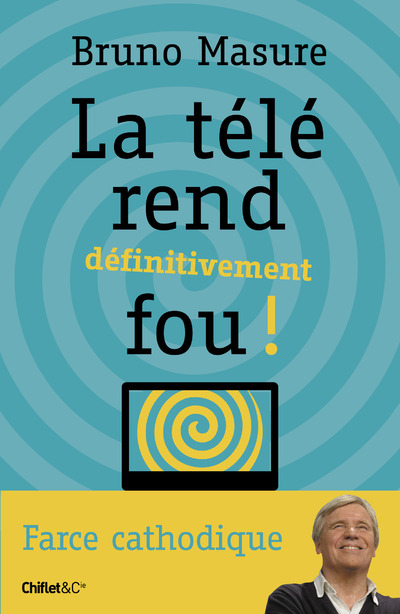 LA TELE REND DEFINITIVEMENT FOU !