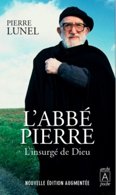 L'ABBE PIERRE - L'INSURGE DE DIEU