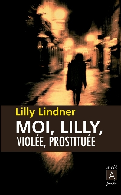MOI, LILLY, VIOLEE, DROGUEE, PROSTITUEE