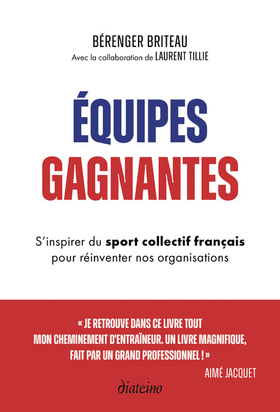 �QUIPES GAGNANTES - S'INSPIRER DU SPORT COLLECTIF FRAN�AIS POUR R�INVENTER NOS ORGANISATIONS