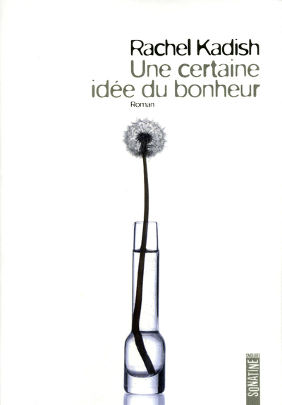 UNE CERTAINE IDEE DU BONHEUR
