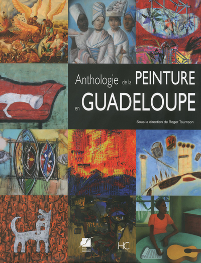 ANTHOLOGIE DE LA PEINTURE EN GUADELOUPE DES ORIGINES A NOS JOURS