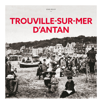 TROUVILLE SUR MER D'ANTAN