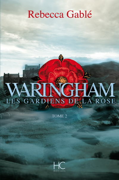 WARINGHAM - TOME 2 LES GARDIENS DE LA ROSE