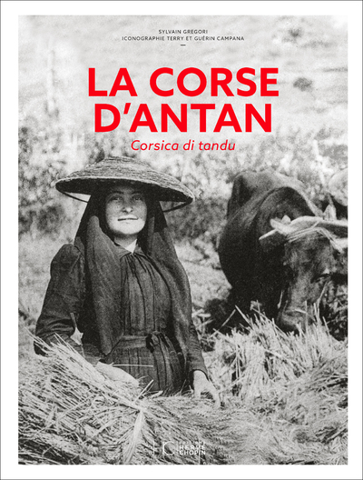 LA CORSE D'ANTAN - CORSICA DI TANDU - NOUVELLE EDITION
