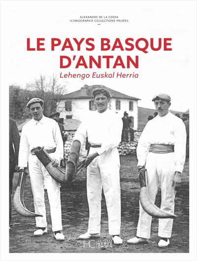 LE PAYS BASQUE D'ANTAN - NOUVELLE EDITION