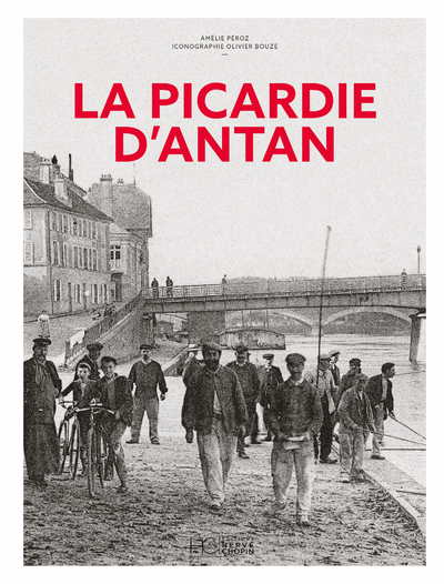 LA PICARDIE D'ANTAN - NOUVELLE EDITION