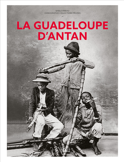 LA GUADELOUPE D'ANTAN