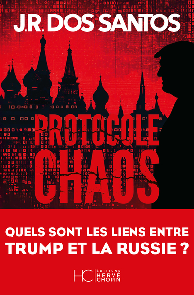PROTOCOLE CHAOS - QUELS SONT LES LIENS ENTRE TRUMP ET LA RUSSIE