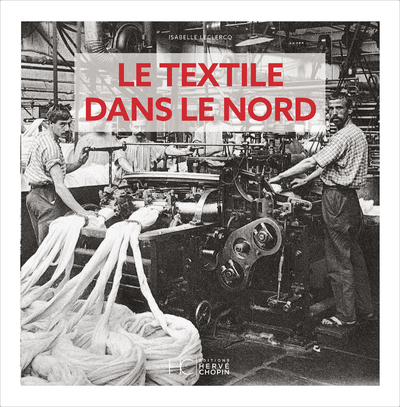 LE TEXTILE DANS LE NORD D'ANTAN