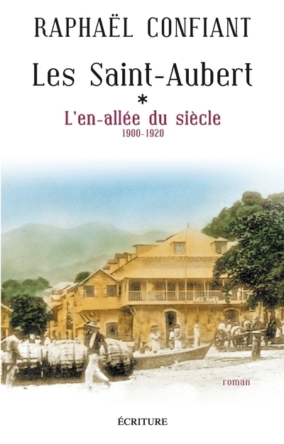 LES SAINT-AUBERT - L'EN-ALLEE DU SIECLE 1900-1920
