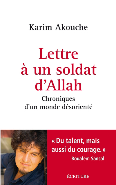 LETTRE A UN SOLDAT D'ALLAH - CHRONIQUES D'UN MONDE DESORIENTE