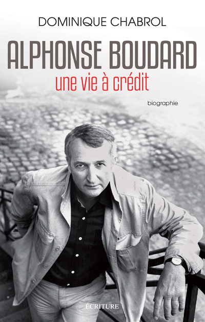 ALPHONSE BOUDARD, UNE VIE A CREDIT