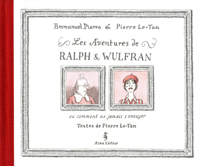 LES AVENTURES DE RALPH & WULFRAN OU COMMENT NE JAMAIS S'ENNUYER