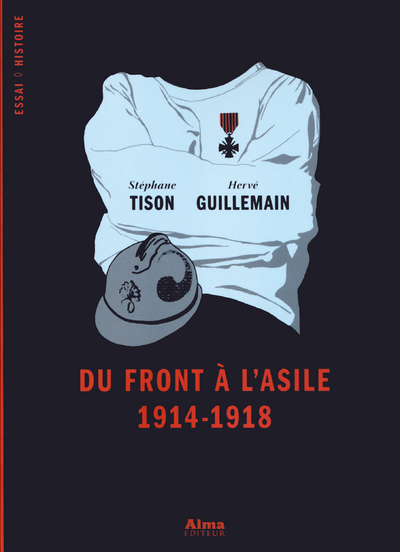 DU FRONT A L'ASILE 1914-1918